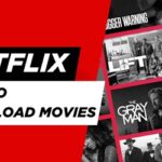 How to Download Movies on Netflix
