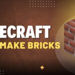 How to Make Bricks in Minecraft